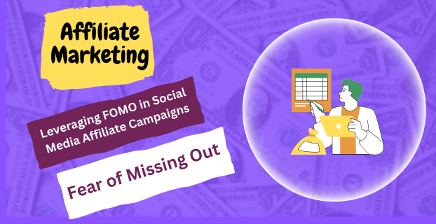 Leveraging FOMO in Social Media Affiliate Campaigns: Fear of Missing Out