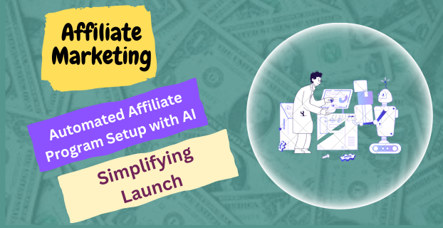 Automated Affiliate Program Setup with AI: Simplifying Launch