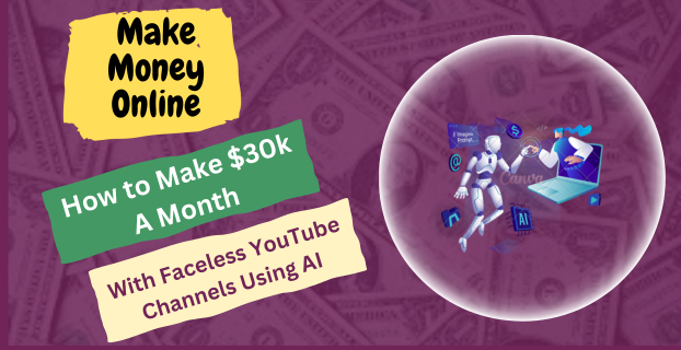 How to Make $30k A Month with Faceless YouTube Channels Using AI