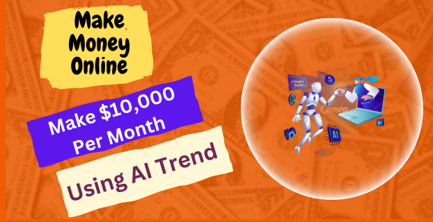 Make $10,000 Per Month using AI Trend