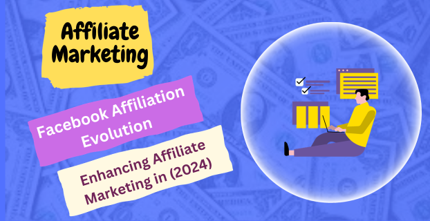Facebook Affiliation Evolution: Enhancing Affiliate Marketing in (2024)