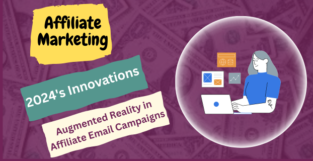 2024's Innovations: Augmented Reality in Affiliate Email Campaigns