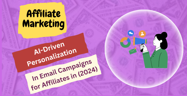 AI-Driven Personalization in Email Campaigns for Affiliates in (2024)