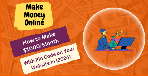How to Make $1000/Month with Pin Code on Your Website in (2024)