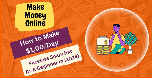 How to Make $1,00/Day Faceless Snapchat As A Beginner in (2024)