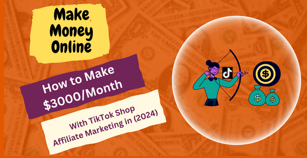 How to Make $3000/Month with TikTok Shop Affiliate Marketing in (2024)
