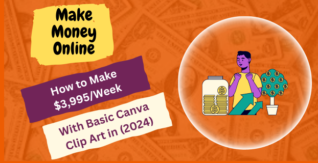 How to Make $3,995/Week with Basic Canva Clip Art in (2024)