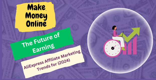 The Future of Earning: AliExpress Affiliate Marketing Trends for (2024)