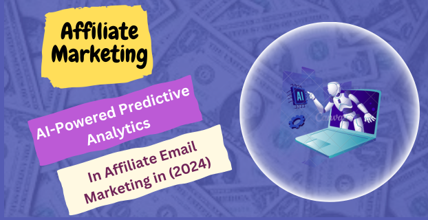 AI-Powered Predictive Analytics in Affiliate Email Marketing in (2024)