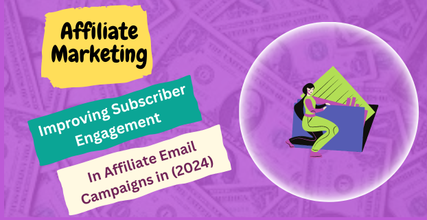 Improving Subscriber Engagement in Affiliate Email Campaigns in (2024)