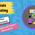 Boost Your Affiliate Income in 2024 with Impact Marketplace