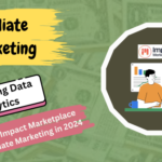 Leveraging Data Analytics for Impact Marketplace Affiliate Marketing in 2024