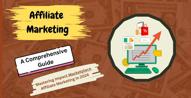 Mastering Impact Marketplace Affiliate Marketing in 2024 A Comprehensive Guide